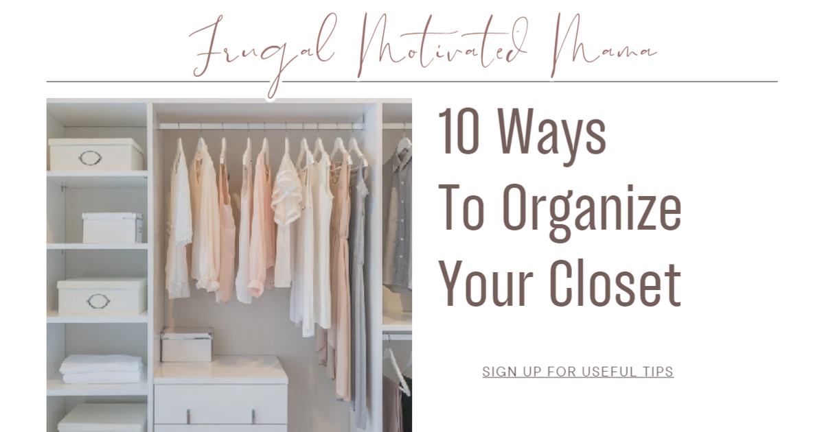 10 Ways To Organize Your Closet